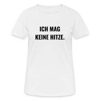 Ich mag keine Hitze. - Frauen T-Shirt atmungsaktiv - Weiß - Vorne - AI Model Female 172 dark (172cm)