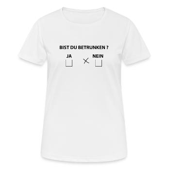 bist du betrunken - Frauen T-Shirt atmungsaktiv - Weiß - Vorne - AI Model Female 172 dark (172cm)