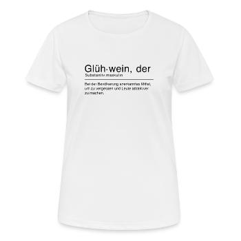 Glühwein Duden Spruch Lustig Schwarz - Frauen T-Shirt atmungsaktiv - Weiß - Vorne - AI Model Female 172 dark (172cm)