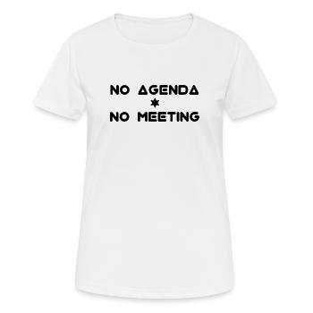 No Agenda No meeting - Women's Breathable T-Shirt - white - Front - AI Model Female 172 dark (172cm)