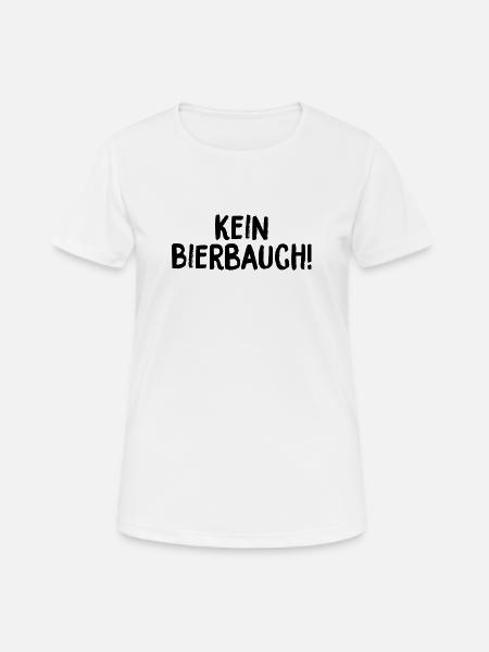 Kein Bierbauch (schwarze Schrift) - Frauen T-Shirt atmungsaktiv - Weiß