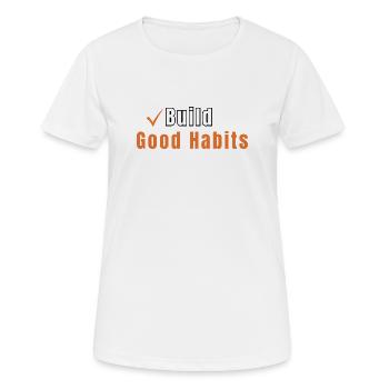Construisez de bonnes habitudes Typographie minimaliste - T-shirt respirant Femme - blanc - Devant - AI Model Female 172 dark (172cm)