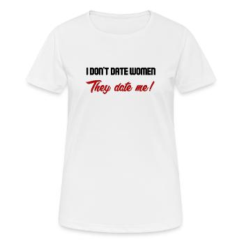 They are dating me! - Women's Breathable T-Shirt - white - Front - AI Model Female 172 dark (172cm)