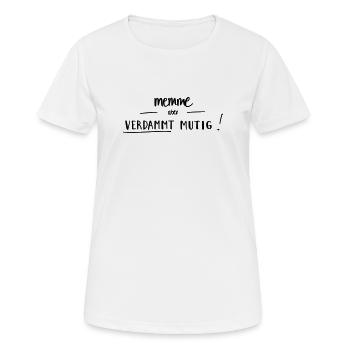 Memme, aber verdammt mutig! - Frauen T-Shirt atmungsaktiv - Weiß - Vorne - AI Model Female 172 dark (172cm)