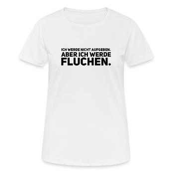 Ich werde nicht aufgeben aber ich werde Fluchen - Frauen T-Shirt atmungsaktiv - Weiß - Vorne - AI Model Female 172 dark (172cm)
