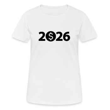 Dollar 2026, Billionaire, Millionär, Gewinn - Frauen T-Shirt atmungsaktiv - Weiß - Vorne - AI Model Female 172 dark (172cm)