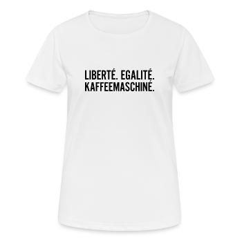 Liberte Egalite Kaffeemaschine Shirt - Frauen T-Shirt atmungsaktiv - Weiß - Vorne - AI Model Female 172 dark (172cm)