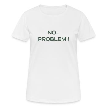 Kein Problem! Die Einstellungsstimmung - Frauen T-Shirt atmungsaktiv - Weiß - Vorne - AI Model Female 172 dark (172cm)