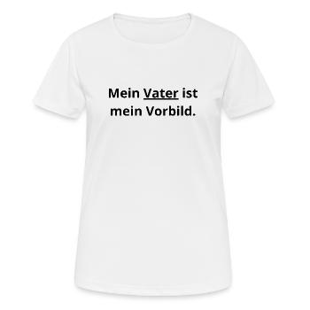 ​Papa Vorbild: Mein Held im Leben - Frauen T-Shirt atmungsaktiv - Weiß - Vorne - AI Model Female 172 dark (172cm)