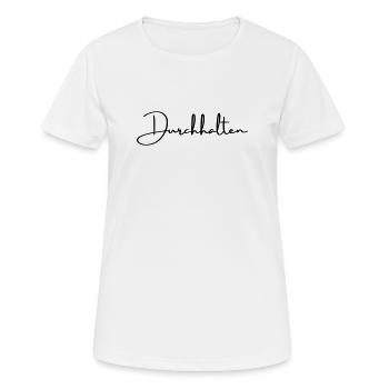 Durchhalten Motivation Handschrift Statement - Frauen T-Shirt atmungsaktiv - Weiß - Vorne - AI Model Female 172 dark (172cm)