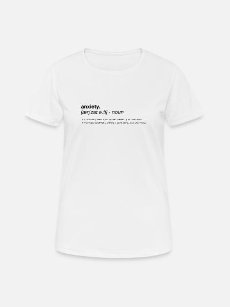 Definition of anxiety - Frauen T-Shirt atmungsaktiv - Weiß