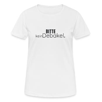 Bitte kein Debakel – Humorvolles Statement Design - Frauen T-Shirt atmungsaktiv - Weiß - Vorne - AI Model Female 172 dark (172cm)