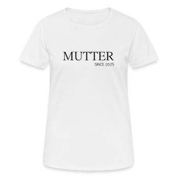 Mutter since 2025 - Frauen T-Shirt atmungsaktiv - Weiß - Vorne - AI Model Female 172 dark (172cm)
