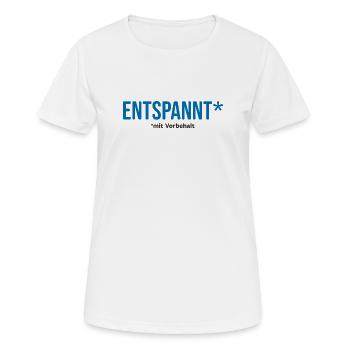 ENTSPANNT* – mit Vorbehalt - Frauen T-Shirt atmungsaktiv - Weiß - Vorne - AI Model Female 172 dark (172cm)