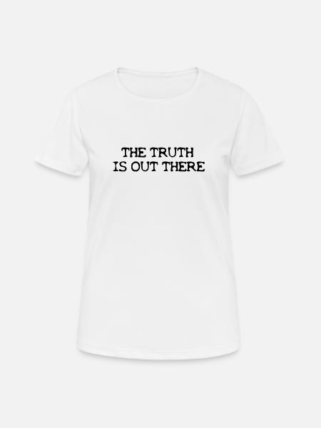 the Truth is out there - Women's Breathable T-Shirt - white