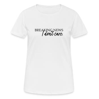 Dernières nouvelles. Je m’en fous. - T-shirt respirant Femme - blanc - Devant - AI Model Female 172 dark (172cm)