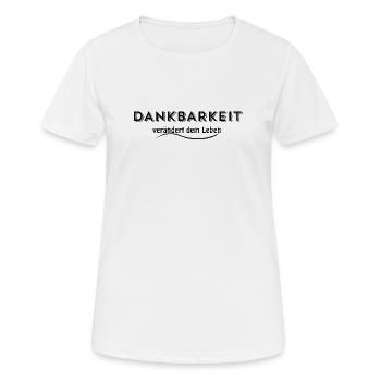 DANKBARKEIT – Reichtum des Herzens - Frauen T-Shirt atmungsaktiv - Weiß - Vorne - AI Model Female 172 dark (172cm)