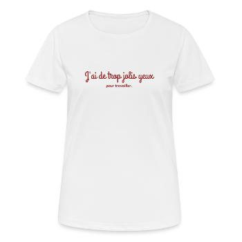 j'ai de trop jolis yeux pour travailler - T-shirt respirant Femme - blanc - Devant - AI Model Female 172 dark (172cm)