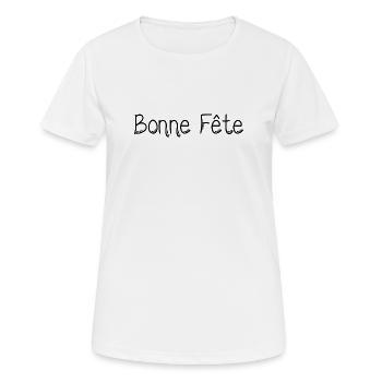 BONNE FÊTE. FÊTE DES MÈRES. FÊTE DES PÈRES. FÊTE - T-shirt respirant Femme - blanc - Devant - AI Model Female 172 dark (172cm)