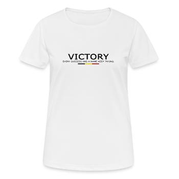 Victory EVERY SUCCESS HAS A NAME KEEP TRYING BELII - Women's Breathable T-Shirt - white - Front - AI Model Female 172 dark (172cm)