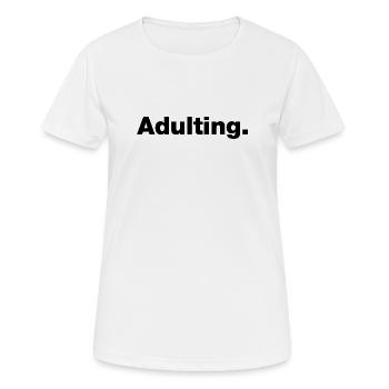 Adulting - Women's Breathable T-Shirt - white - Front - AI Model Female 172 dark (172cm)