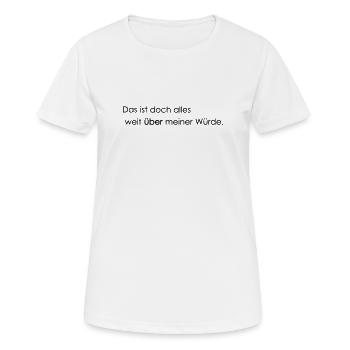 bien au-delà de ma dignité - T-shirt respirant Femme - blanc - Devant - AI Model Female 172 dark (172cm)