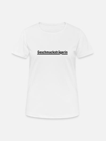 Geschmacksträgerin - Frauen T-Shirt atmungsaktiv - Weiß