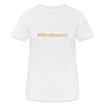 geboren am 9. März Geburtstag birthday - Frauen T-Shirt atmungsaktiv - Weiß - Vorne - AI Model Female 172 dark (172cm)