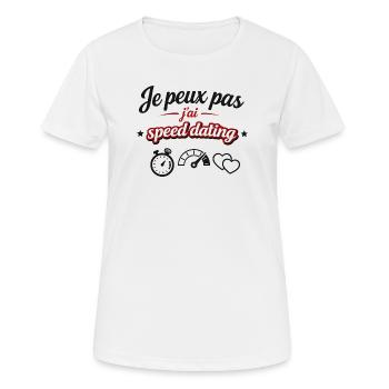 Je peux pas j’ai speed dating – humour et message  - T-shirt respirant Femme - blanc - Devant - AI Model Female 172 dark (172cm)