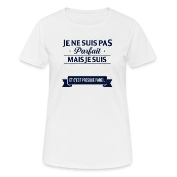 Je Ne Suis Pas Parfait Mais Je Suis Et C Est Pr... - T-shirt respirant Femme - blanc - Devant - AI Model Female 172 dark (172cm)