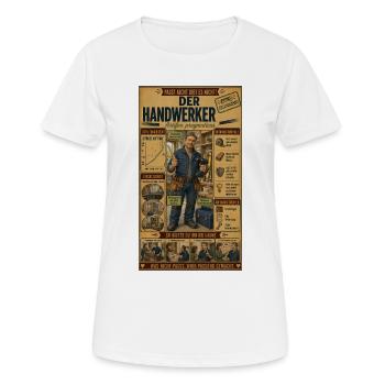 Der Handwerker – was nicht passt, wird angepasst - Frauen T-Shirt atmungsaktiv - Weiß - Vorne - AI Model Female 172 dark (172cm)
