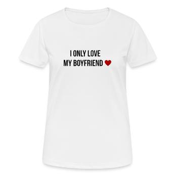 Ich liebe nur meinen Freund - Frauen T-Shirt atmungsaktiv - Weiß - Vorne - AI Model Female 172 dark (172cm)