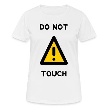 DO NOT TOUCH. PANNEAU. DANGER. HUMOUR. DRÔLE - T-shirt respirant Femme - blanc - Devant - AI Model Female 172 dark (172cm)