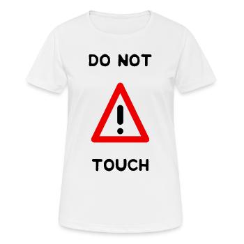 DO NOT TOUCH. PANNEAU. DANGER. HUMOUR. DRÔLE - T-shirt respirant Femme - blanc - Devant - AI Model Female 172 dark (172cm)