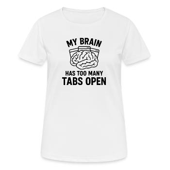 My brain: Too many tabs open - Women's Breathable T-Shirt - white - Front - AI Model Female 172 dark (172cm)