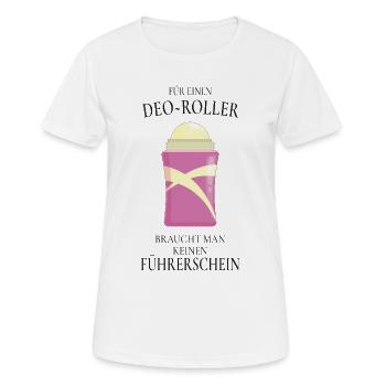 Deo Roller Spruch – Lustiges Geschenk - Frauen T-Shirt atmungsaktiv - Weiß - Vorne - AI Model Female 172 dark (172cm)