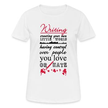 Writing Autor Schriftsteller Buch Spruch Geschenk - Frauen T-Shirt atmungsaktiv - Weiß - Vorne - AI Model Female 172 dark (172cm)