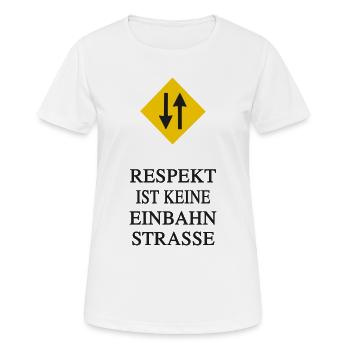 Respekt. Keine Einbahnstraße - Frauen T-Shirt atmungsaktiv - Weiß - Vorne - AI Model Female 172 dark (172cm)