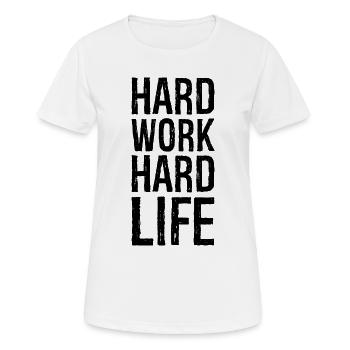 harte Arbeit hartes Leben - Frauen T-Shirt atmungsaktiv - Weiß - Vorne - AI Model Female 172 dark (172cm)