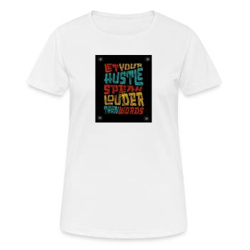 Let Your Hustle Speak Louder - Women's Breathable T-Shirt - white - Front - AI Model Female 172 dark (172cm)