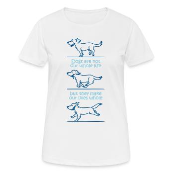 Hunde machen unser Leben ganz - Frauen T-Shirt atmungsaktiv - Weiß - Vorne - AI Model Female 172 dark (172cm)