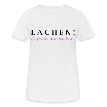 lachen! einfach nur lachen. - Frauen T-Shirt atmungsaktiv - Weiß - Vorne - AI Model Female 172 dark (172cm)