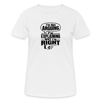 Je ne discute pas, j’explique pourquoi j’ai raison - T-shirt respirant Femme - blanc - Devant - AI Model Female 172 dark (172cm)