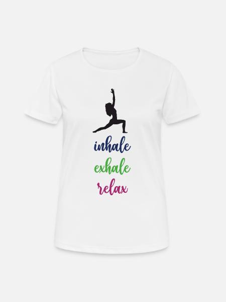 Yoga - Einatmen. Ausatmen. Entspannen. - Frauen T-Shirt atmungsaktiv - Weiß