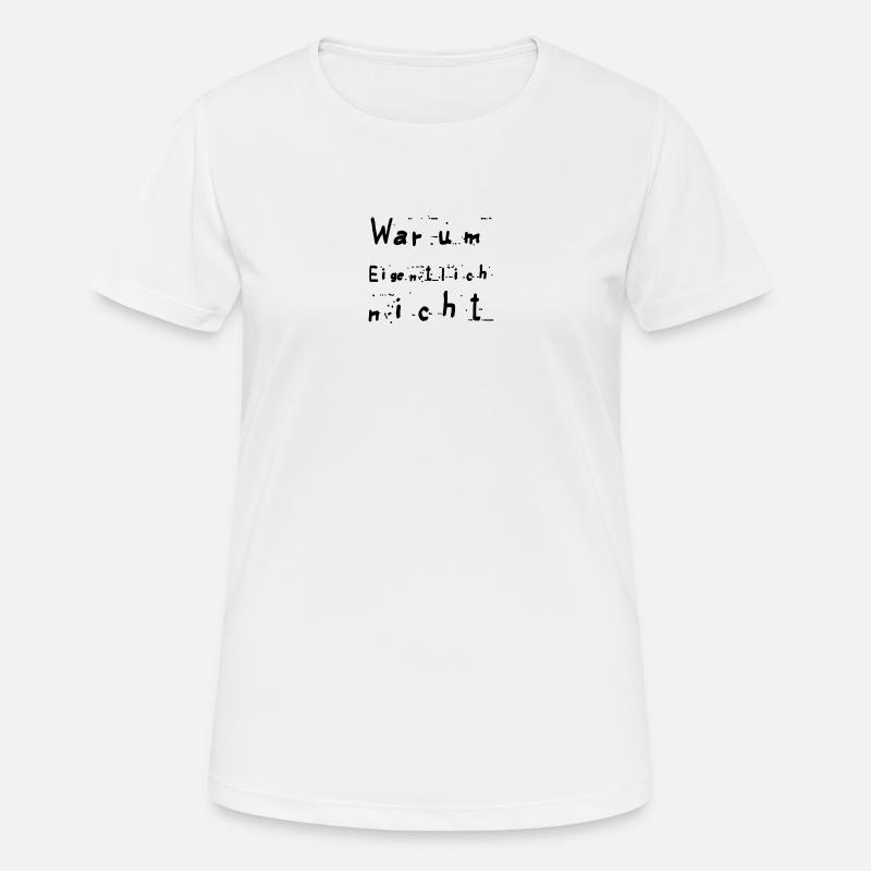 Why not? - Women's Breathable T-Shirt - white