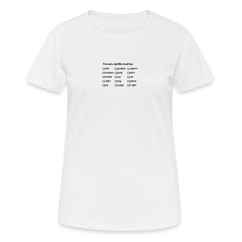 Es tut mir leid, aber das ist nicht meine... - Frauen T-Shirt atmungsaktiv - Weiß - Vorne - AI Model Female 172 dark (172cm)