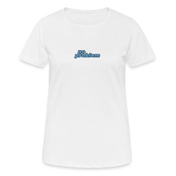 NO PROBLEM - Frauen T-Shirt atmungsaktiv - Weiß - Vorne - AI Model Female 172 dark (172cm)