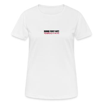 Dumm fickt gut - verstehe ich nicht - Frauen T-Shirt atmungsaktiv - Weiß - Vorne - AI Model Female 172 dark (172cm)