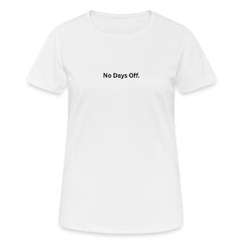 Keine Tage Frei Hustle Shirt - Frauen T-Shirt atmungsaktiv - Weiß - Vorne - AI Model Female 172 dark (172cm)