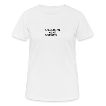 schlucken, nicht spucken - Frauen T-Shirt atmungsaktiv - Weiß - Vorne - AI Model Female 172 dark (172cm)